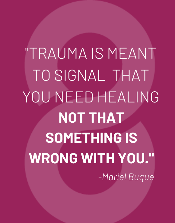 Inspirational quote by Mariel Buque about dealing with trauma