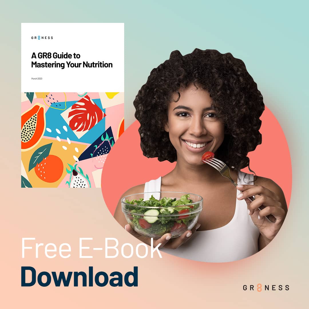 A GR8 Guide to Mastering Your Nutrition